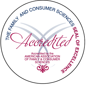 THE FAMILY AND CONSUMER SCIENCES SEAL OF EXCELLENCE - Accredited - Accredited by the American Association of Family and Consumer Sciences